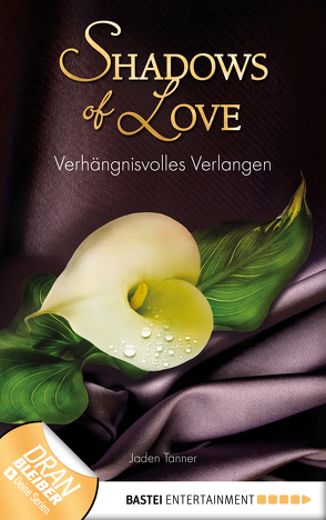 Verhängnisvolles Verlangen – Shadows of Love von Tanner,  Jaden