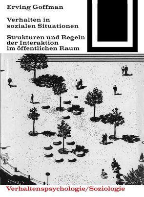 Verhalten in sozialen Situationen von Goffmann,  Erving