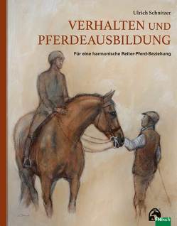 Verhalten und Pferdeausbildung von Schnitzer,  Prof.Dr.-Ing. Ulrich