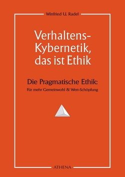 Verhaltens-Kybernetik, das ist Ethik von Radel,  Winfried U