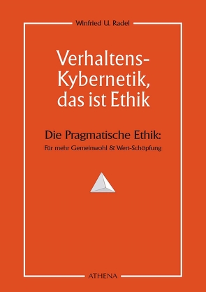 Verhaltens-Kybernetik, das ist Ethik von Radel,  Winfried U