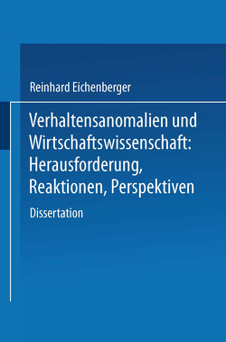 Verhaltensanomalien und Wirtschaftswissenschaft von Eichenberger,  Reinhard