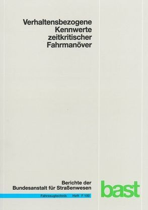 Verhaltensbezogene Kennwerte zeitkritischer Fahrmanöver von Henze,  Roman, Liesner,  Luisa, Muhrer,  Elke, Pawellek,  Torben, Powelleit,  Matthias, Vollrath,  Mark