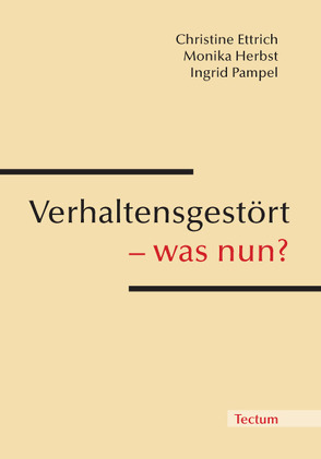 Verhaltensgestört – was nun? von Ettrich,  Christine, Herbst,  Monika