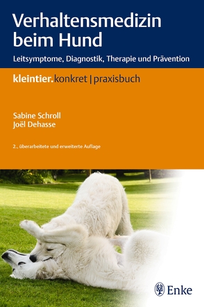 Verhaltensmedizin beim Hund von Dehasse,  Joel, Schroll,  Sabine