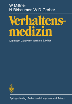 Verhaltensmedizin von Birbaumer,  Niels, Gerber,  Wolf-Dieter, Miller,  Neal E., Miltner,  Wolfgang