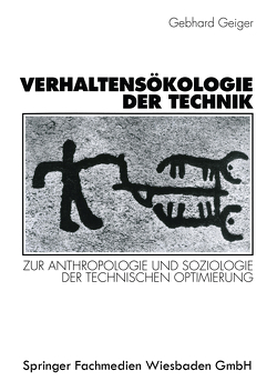 Verhaltensökologie der Technik von Geiger,  Gebhard