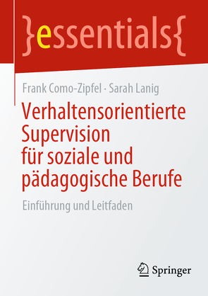 Verhaltensorientierte Supervision für soziale und pädagogische Berufe von Como-Zipfel,  Frank, Lanig,  Sarah