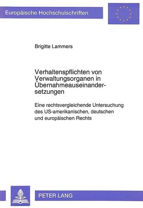 Verhaltenspflichten von Verwaltungsorganen in Übernahmeauseinandersetzungen von Lammers,  Brigitte