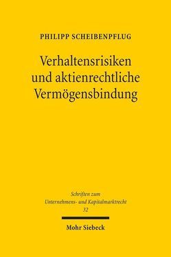 Verhaltensrisiken und aktienrechtliche Vermögensbindung von Scheibenpflug,  Philipp