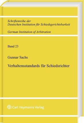 Verhaltensstandards für Schiedsmänner von Sachs,  Gunnar