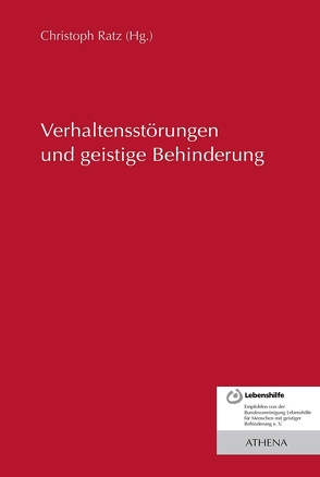 Verhaltensstörungen und geistige Behinderung von Ratz,  Christoph