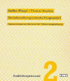 Verhaltenstherapeutische Diagnostik I von Fliegel,  Steffen, Heyden,  Thomas