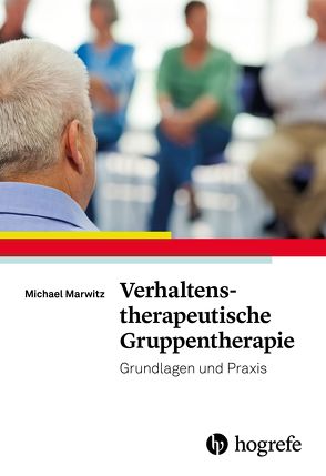 Verhaltenstherapeutische Gruppentherapie von Marwitz,  Michael