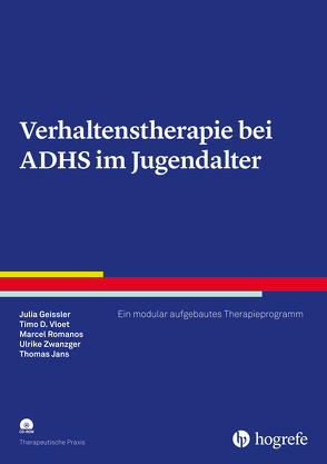 Verhaltenstherapie bei ADHS im Jugendalter von Geissler,  Julia, Jans,  Thomas, Romanos,  Marcel, Vloet,  Timo D., Zwanzger,  Ulrike