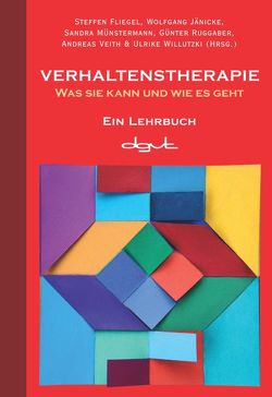 Verhaltenstherapie von Fliegel,  Steffen, Jänicke,  Wolfgang, Münstermann,  Sandra, Ruggaber,  Günter, Veith,  Andreas, Willutzki,  Ulrike