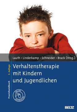 Verhaltenstherapie mit Kindern und Jugendlichen von Brack,  Udo B., Lauth,  Gerhard W., Linderkamp,  Friedrich, Schneider,  Silvia