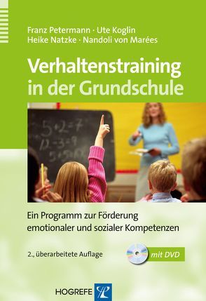 Verhaltenstraining in der Grundschule von Koglin,  Ute, Marées,  Nandoli von, Natzke,  Heike, Petermann,  Franz