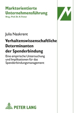 Verhaltenswissenschaftliche Determinanten der Spenderbindung von Naskrent,  Julia