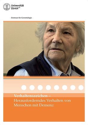 Verhaltenszeichen – Herausforderndes Verhalten von Menschen mit Demenz