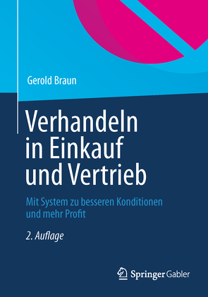 Verhandeln in Einkauf und Vertrieb von Braun,  Gerold