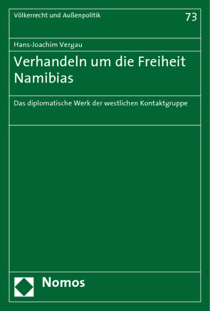 Verhandeln um die Freiheit Namibias von Vergau,  Hans-Joachim