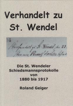 Verhandelt zu St. Wendel von Geiger,  Roland