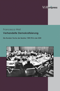 Verhandelte Demokratisierung von Weil,  Francesca