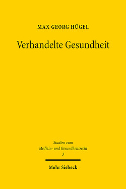 Verhandelte Gesundheit von Hügel,  Max Georg