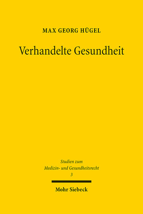 Verhandelte Gesundheit von Hügel,  Max Georg