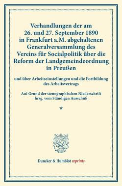 Verhandlungen der am 26. und 27. September 1890 in Frankfurt a.M. abgehaltenen Generalversammlung des Vereins für Socialpolitik über die Reform der Landgemeindeordnung in Preußen von Verein für Socialpolitik