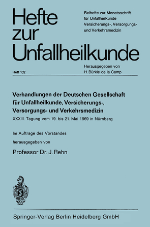 Verhandlungen der Deutschen Genellschaft für Unfallheilkunde, Versicherungs-, Versorgungs- und Verkehrsmedizin e. V. von Rehn,  J.