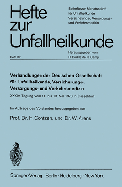 Verhandlungen der Deutschen Gesellschaft für Unfallheilkunde, Versicherungs-, Versorgungs- und Verkehrsmedizin e.V. von Arens,  W., Contzen,  H.