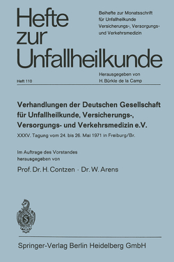 Verhandlungen der Deutschen Gesellschaft für Unfallheilkunde, Versicherungs-, Versorgungs- und Verkehrsmedizin e. V. von Arens,  W., Contzen,  H.