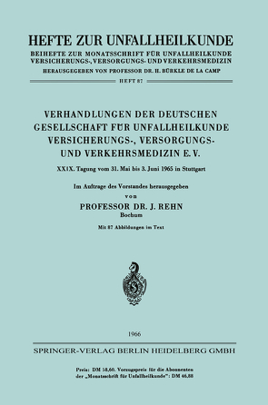 Verhandlungen der Deutschen Gesellschaft für Unfallheilkunde Versicherungs-, Versorgungs- und Verkehrsmedizin E. V. von Rehn,  J.