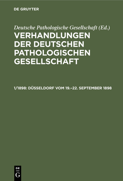 Verhandlungen der Deutschen Pathologischen Gesellschaft / Düsseldorf vom 19.–22. September 1898 von Deutsche Pathologische Gesellschaft