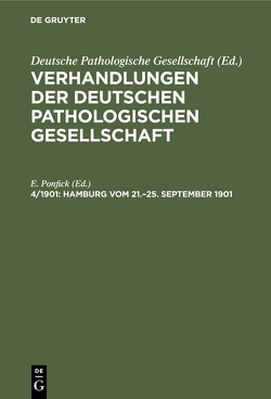 Verhandlungen der Deutschen Pathologischen Gesellschaft / Hamburg vom 21.–25. September 1901 von Ponfick,  E.