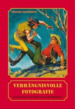 Verhängnisvolle Fotografie von Marheinecke,  Reinhard, Verlag Reinhard Marheinecke