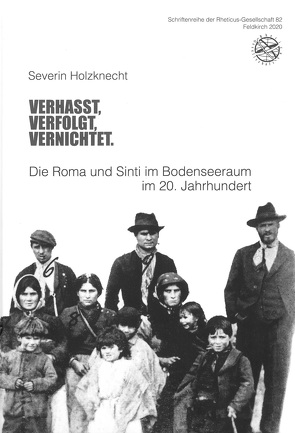 Verhasst, Verfolgt, Vernichtet. von Holzknecht,  Severin, Wanner,  Gerhard