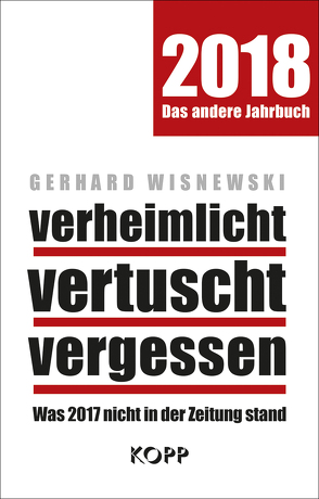 verheimlicht – vertuscht – vergessen 2018 von Wisnewski,  Gerhard