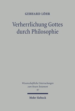 Verherrlichung Gottes durch Philosophie von Löhr,  Gebhard