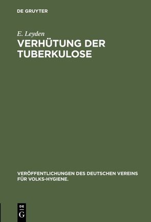 Verhütung der Tuberkulose von Leyden,  E.