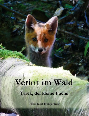 Verirrt im Wald von Hungenberg,  Hans- Josef