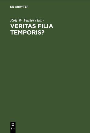 Veritas filia temporis? von Puster,  Rolf W.