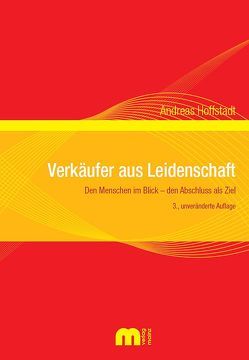 Verkäufer aus Leidenschaft von Hoffstadt,  Andreas