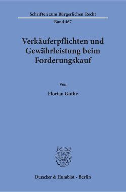 Verkäuferpflichten und Gewährleistung beim Forderungskauf. von Gothe,  Florian