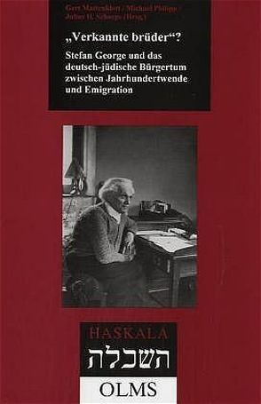 Verkannte Brüder? – Stefan George und das deutsch-jüdische Bürgertum zwischen Jahrhundertwende und Emigration von Mattenklot,  Gert, Philipp,  Michael, Schoeps,  Julius H.