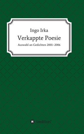 Verkappte Poesie von Irka,  Ingo