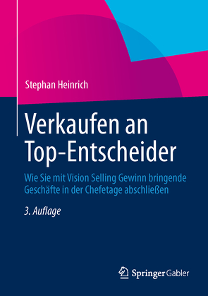 Verkaufen an Top-Entscheider von Heinrich,  Stephan