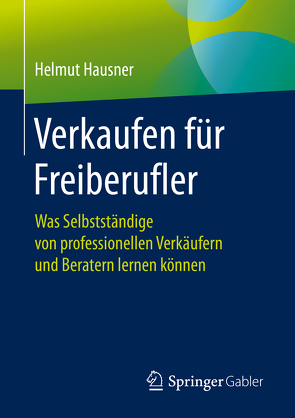 Verkaufen für Freiberufler von Hausner,  Helmut